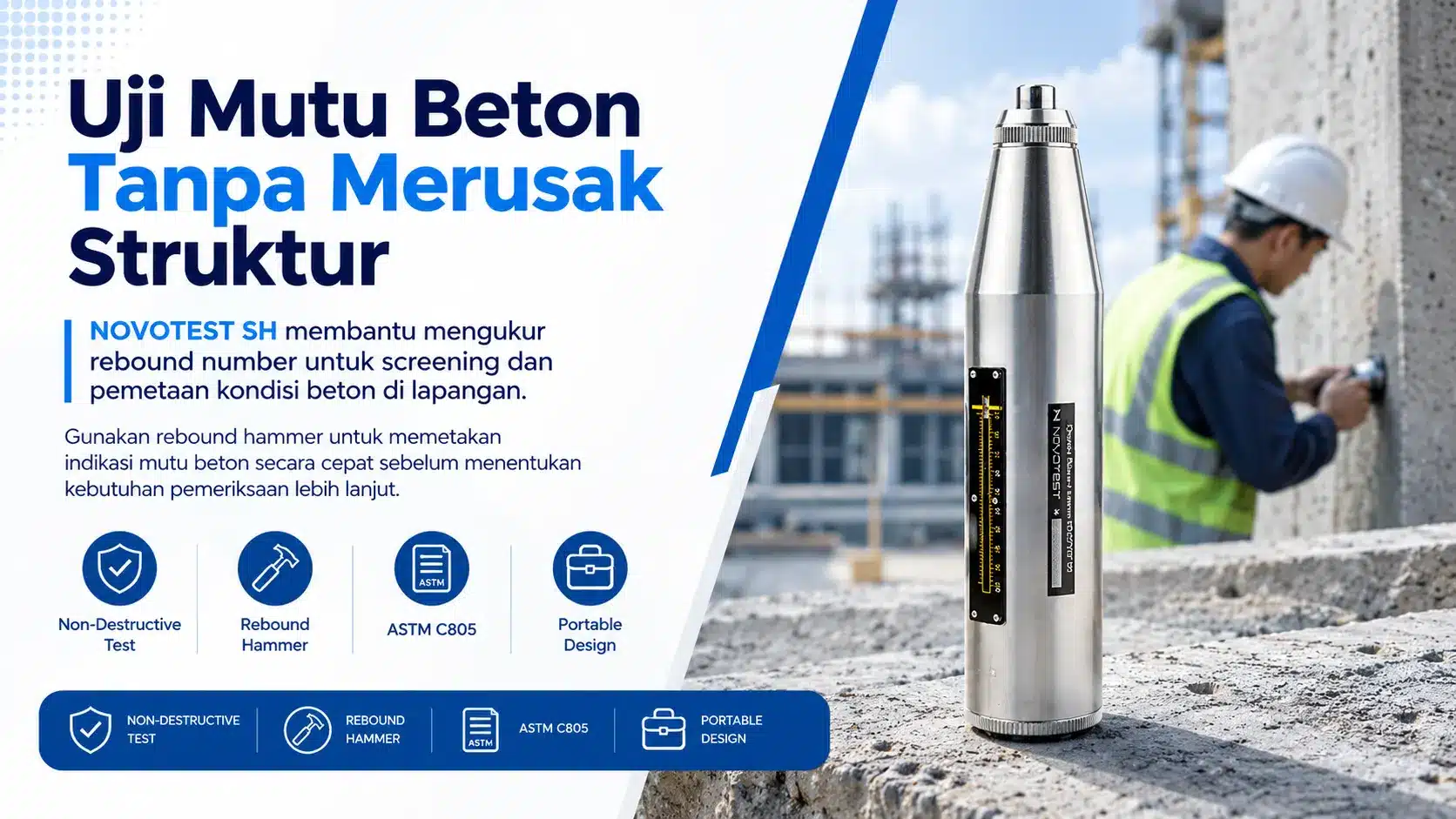 Uji Mutu Beton Tanpa Merusak Struktur menggunakan NOVOTEST SH Schmidt Hammer membantu mengukur rebound number untuk screening dan pemetaan kondisi beton di lapangan.